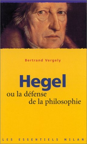 Hegel ou la defense de la philosophie 9782841136117