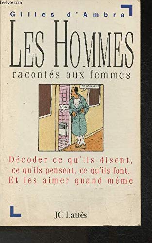 Les Hommes Racontes Aux Femmes. Decoder Ce Qu'Ils Disent 9782709618793