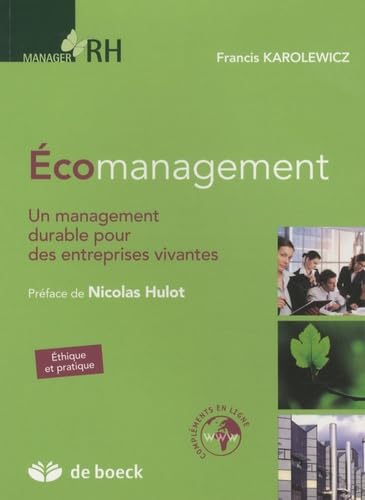 Ecomanagement : Un management durable pour des entreprises vivantes 9782804116132