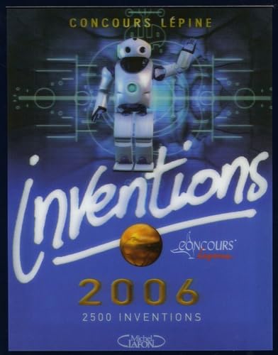 Inventions 2006: Le livre officiel du Concours Lépine 9782749903361