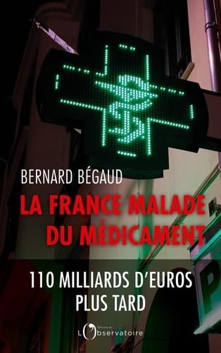 La France malade du médicament 9791032909492