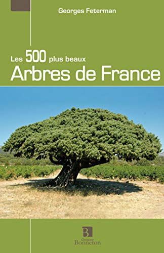 Les 500 plus beaux Arbres de France 9782862535333