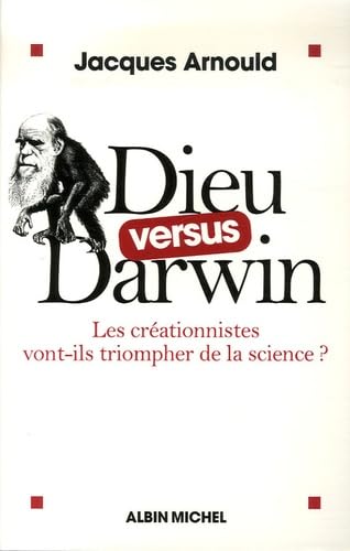 Dieu versus Darwin: Les créationnistes vont-ils triompher de la science ? 9782226175915