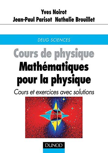 Cours de physique : Mathématiques pour la physique, cours et exercices avec solutions 9782100033584