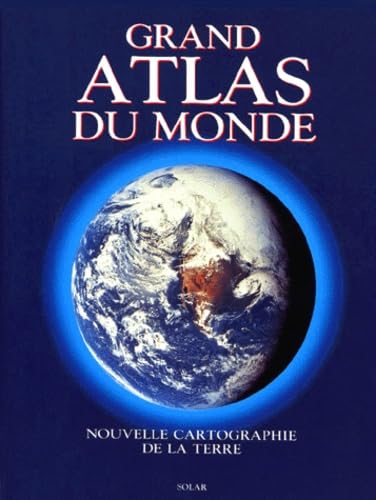 Grand Atlas du Monde. Nouvelle Cartographie de la Terre 9782263024573