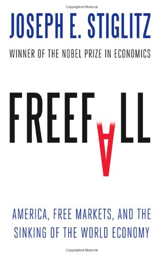 Freefall: America, Free Markets, and the Sinking of the World Economy 9780393075960