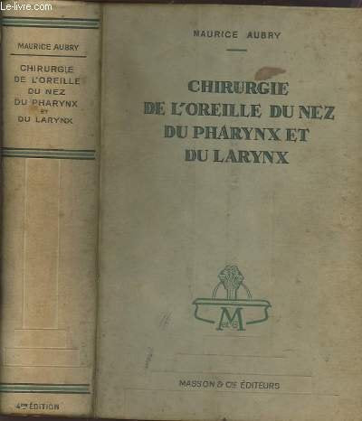 Chirurgie de l' Oreille, du Nez, du Pharynx et du Larynx. 