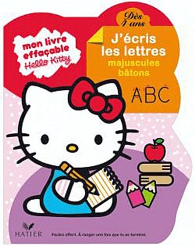 Mon livre effaçable Hello Kitty, j'écris les lettres majuscules bâton, dès 4 ans: Un feutre offert 9782218945069