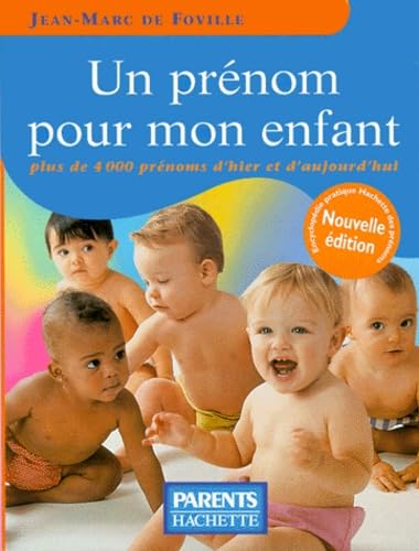 Un Prenom Pour Mon Enfant. Nouvelle Edition 9782012364332