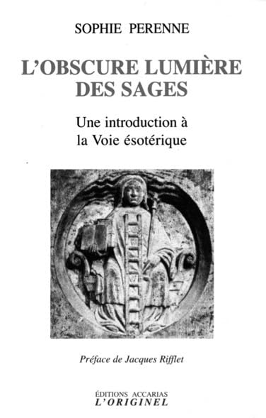 L'obscure lumière des sages: Une introduction à la voie ésotérique 9782863161289