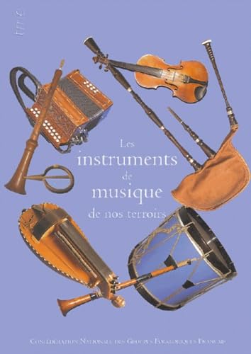 Les intruments de musique de nos terroirs 9782915188066