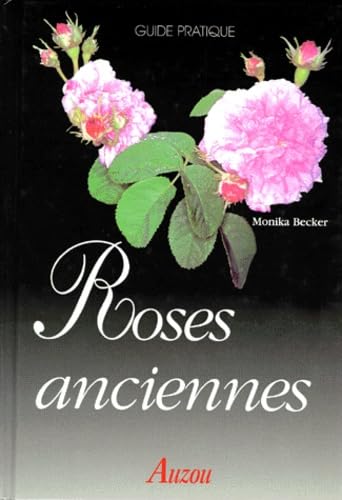 Guide pratique Roses anciennes 9782733804872