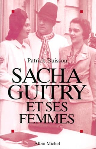 Sacha Guitry et ses femmes 9782226087164