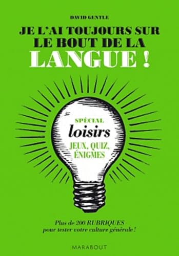 Je l'ai toujours sur le bout de la langue !: Spécial loisirs 9782501068383