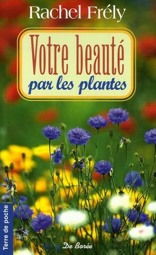 Votre beauté par les plantes 9782844944399