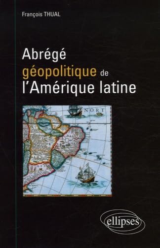 Abrégé géopolitique de l'Amérique latine 9782729827519