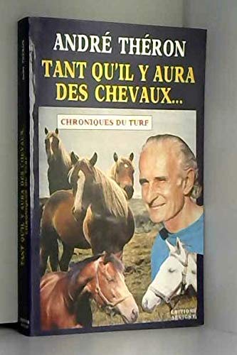 Tant qu'il y aura des chevaux-- 9782907763196