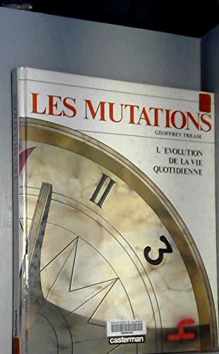 Les mutations : l'evolution de la vie quotidienne 9782203154032
