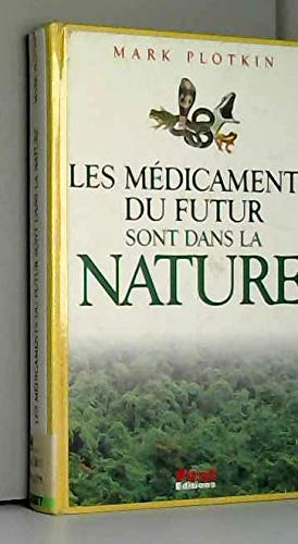 Les médicaments du futur sont dans la nature 9782876915671