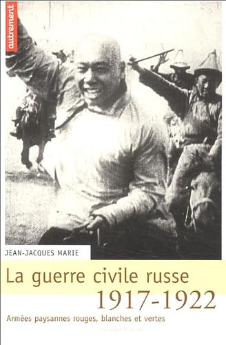 La Guerre civile russe 1917-1921 9782746706248