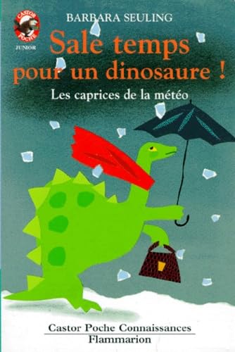 Sale temps pour un dinosaure ! - les caprices de la meteo: - JUNIOR, DES 9/10 ANS 9782081638082