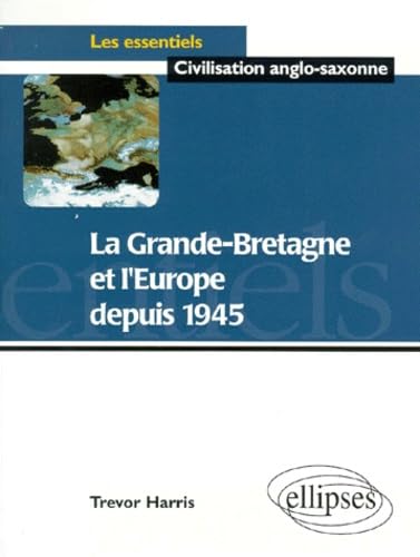 La Grande-Bretagne et l'Europe depuis 1945 9782729849313