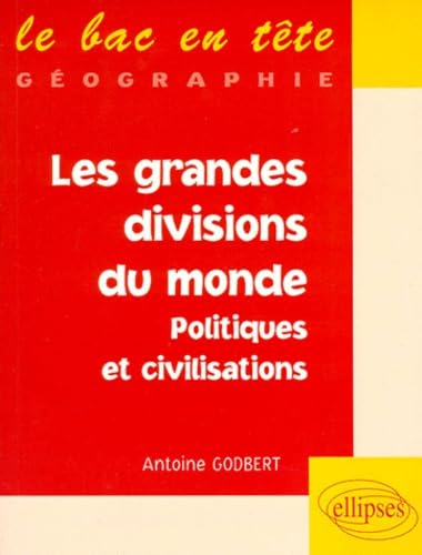 Les grandes divisions du monde : Politiques et civilisations 9782729848989