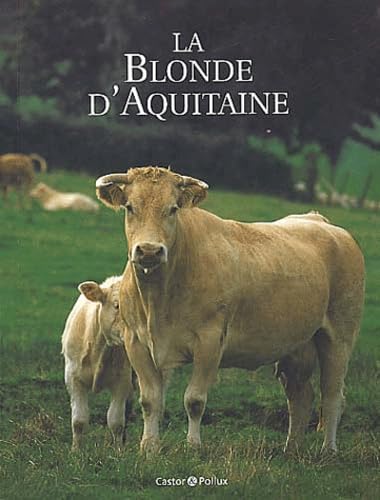 La Blonde D'Aquitaine 9782912756589