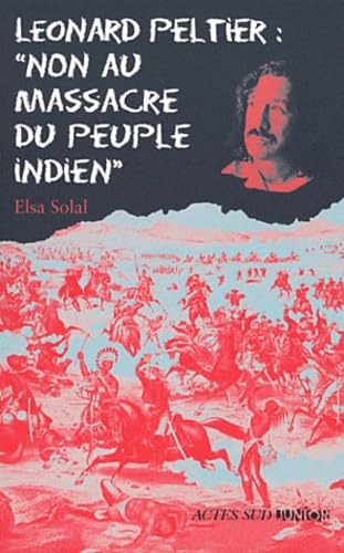 Léonard Peltier : "Non au massacre des indiens" 9782742799312
