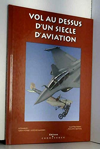 Vol au-dessus d'un siècle d'aviation 9782911259135