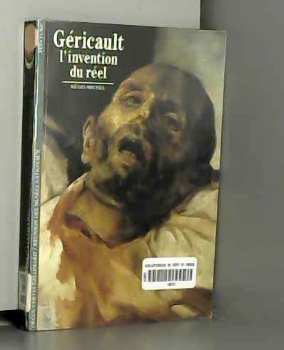 Géricault : L'Invention du réel 9782070532148
