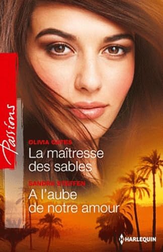 La maîtresse des sables ; A l'aube de notre amour 9782280246378