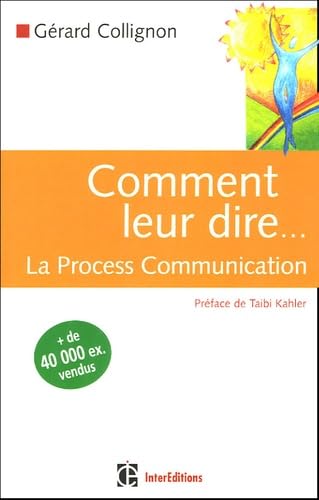 Comment leur dire...: La Process Communication 9782100490134