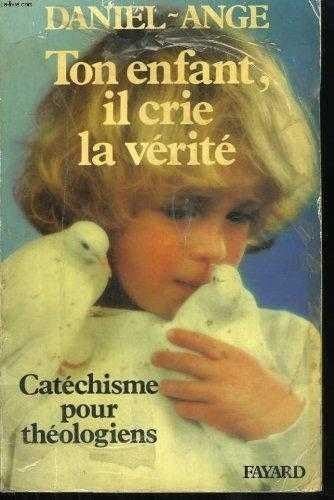 Ton enfant, il crie la vérité 9782213013411