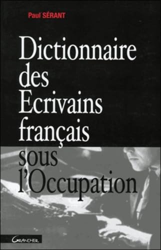 Dictionnaire des écrivains francais sous l'occupation 9782733907887