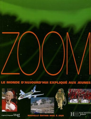 Zoom: Le monde d'aujourd'hui expliqué aux jeunes 9782012920064