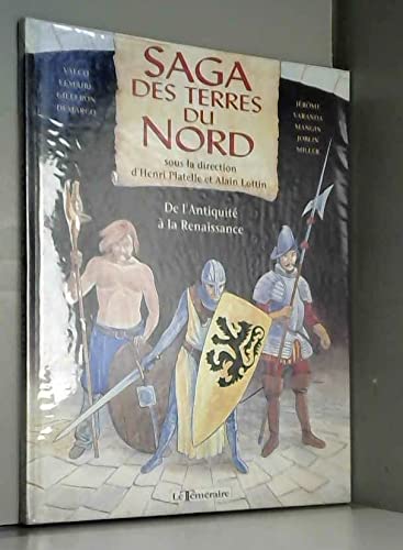 Saga des Terres du Nord, de l'antiquité à la rennaissance 9782908703269