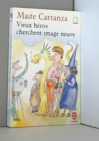 Vieux héros cherchent image neuve 9782010156892