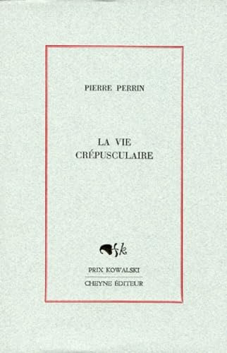 La vie crépusculaire 9782841160075