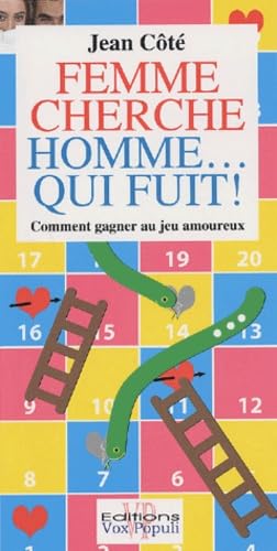 Femme cherche homme... qui fuit !: Comment gagner au jeu amoureux 9782922993035