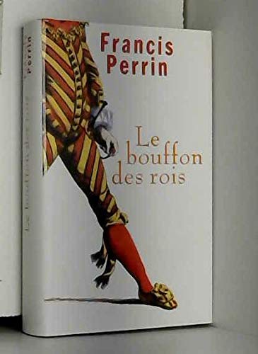 Le bouffon des rois - Francis Perrin / Livre BE - BM07 9782298048230