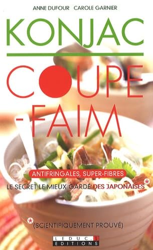 Konjac coupe-faim: Antifringales, super-fibres. Le secret le mieux gardé des Japonaises 9782848992198