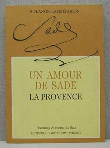 Un amour de Sade : La Provence 9782903044671