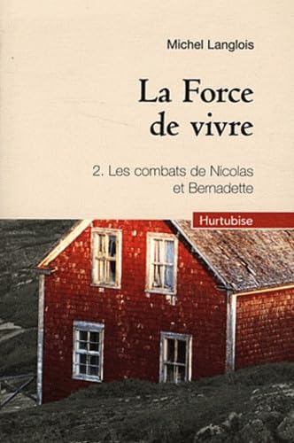 La force de vivre tome 2 : Les combats de Nicolas et Bernadette 9782896478958