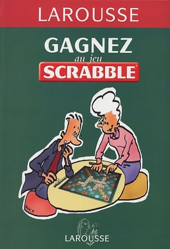 Gagner au scrabble : Tous les secrets pour bien jouer 9782035603708