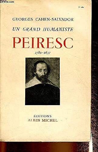 Un grand humaniste: peiresc. 1580-1637. 