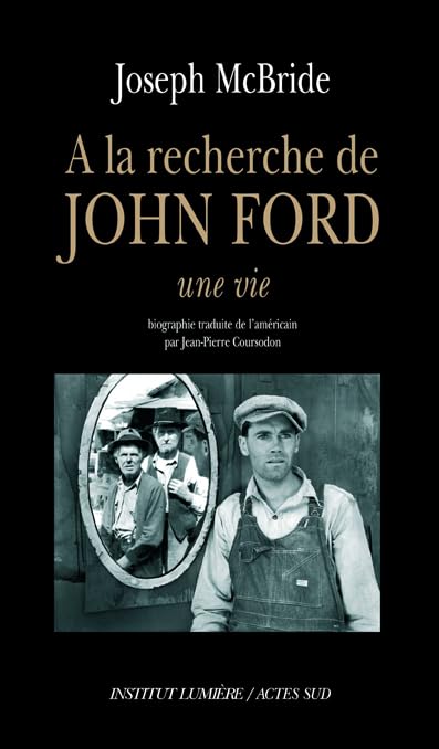 A la recherche de John Ford: Une vie 9782742768301