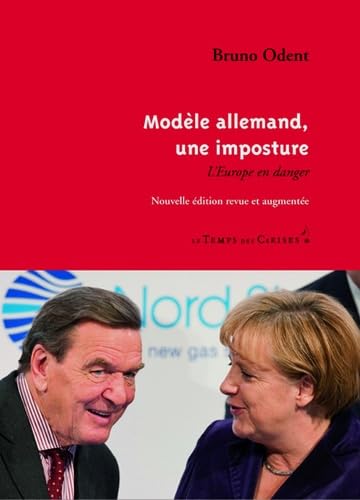 Modèle allemand, une imposture: L'Europe en danger 9782841099986