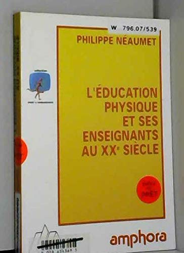 L'éducation physique et ses enseignants au XXe siècle 9782851802392