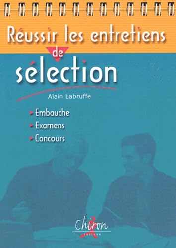 Reussir Les Entretiens De Selection. Embauche, Examen, Concours 9782702707814